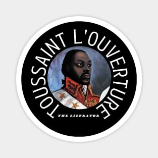 Toussaint LOuverture - The Liberator Magnet